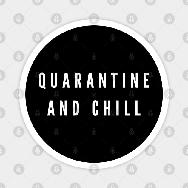 Quarantine and Chill Magnet by busines_night